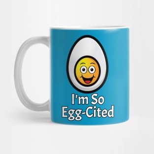 Egg Excited Pun Mug